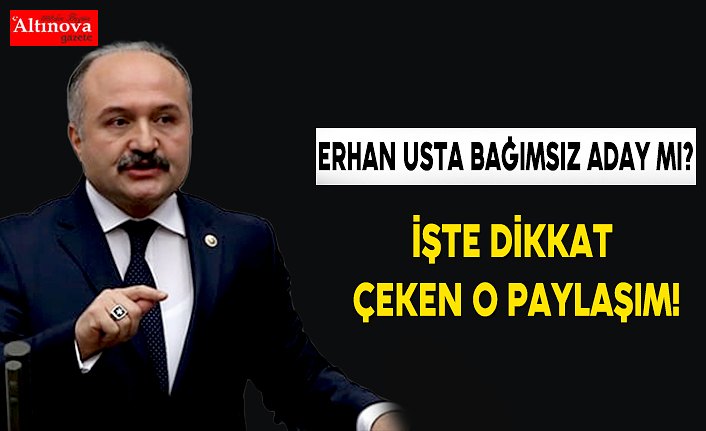 Erhan Usta bağımsız aday mı?