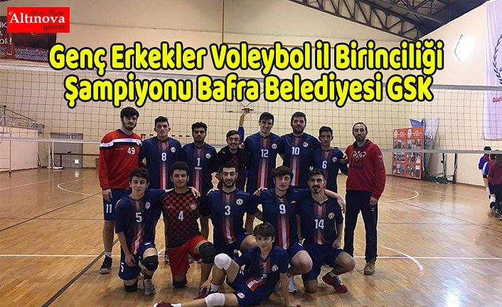 Genç Erkekler Voleybol il Birinciliği Şampiyonu Bafra Belediyesi GSK