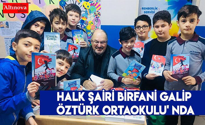 HALK ŞAİRİ BİRFANİ GALİP ÖZTÜRK ORTAOKULU' NDA