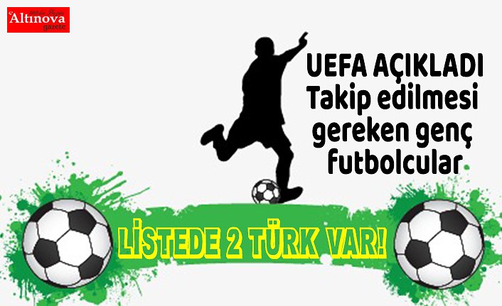 İKİ TÜRK FUTBOLCU UEFA`NIN LİSTESİNDE