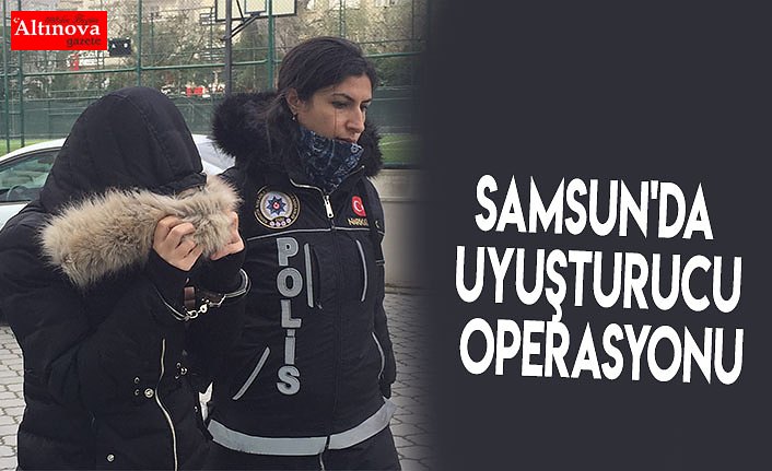Samsun'da uyuşturucu operasyonu