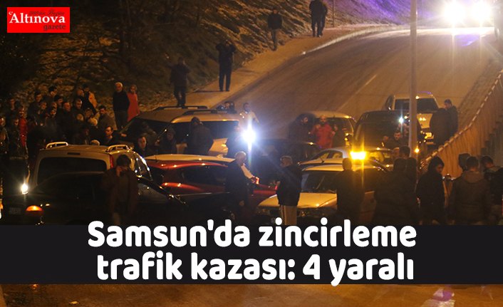 Samsun'da zincirleme trafik kazası: 4 yaralı
