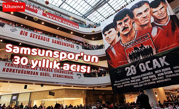 Samsunspor'un 30 yıllık acısı