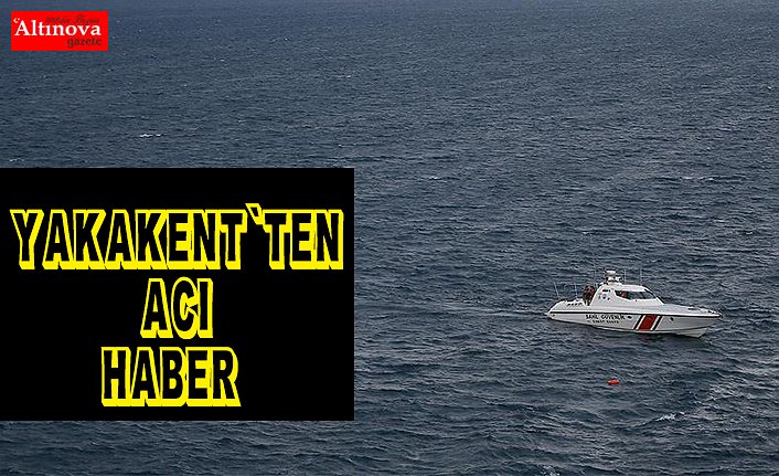 Yakakent`ten acı haber