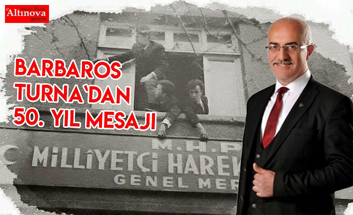 Barbaros Turna`dan 50. Yıl mesajı