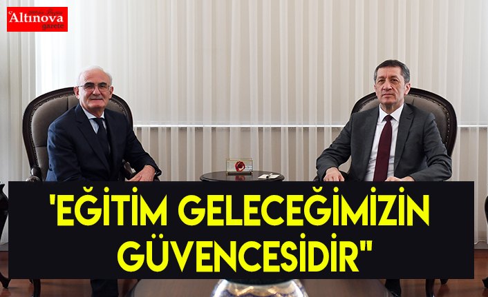'Eğitim geleceğimizin güvencesidir"