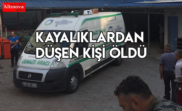 Kayalıklardan düşen kişi öldü