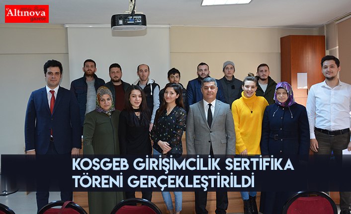 KOSGEB Girişimcilik Sertifika Töreni Gerçekleştirildi