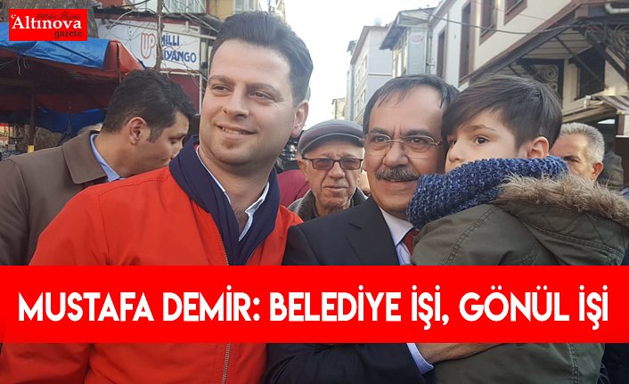 Mustafa Demir: Belediye işi, gönül işi