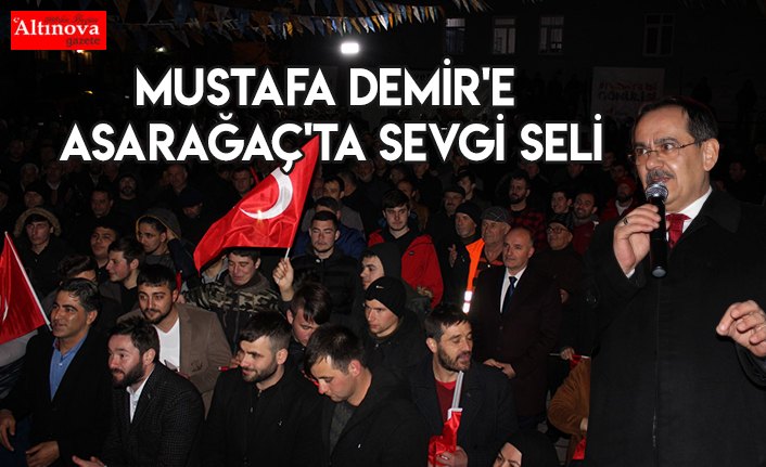 Mustafa Demir'e Asarağaç'ta sevgi seli