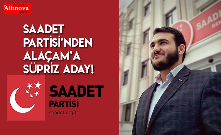 SAADET PARTİSİ’NDEN ALAÇAM’A SÜPRİZ ADAY!