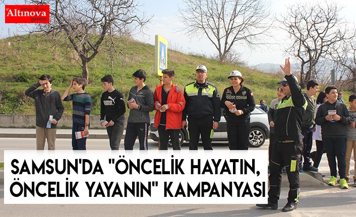 Samsun'da "Öncelik hayatın, öncelik yayanın" kampanyası
