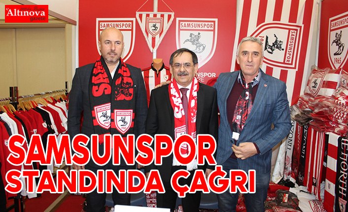 SAMSUNSPOR STANDINDA ÇAĞRI