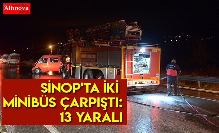Sinop'ta iki minibüs çarpıştı: 13 yaralı