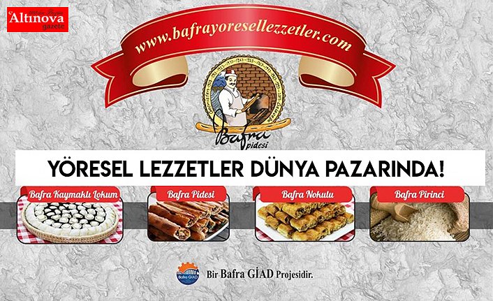 YÖRESEL LEZZETLER DÜNYA PAZARINDA!