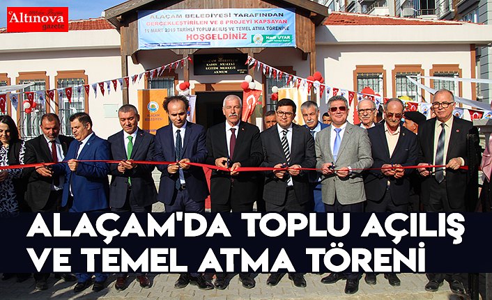 Alaçam'da Toplu Açılış ve Temel Atma Töreni