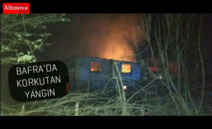 Bafra'da gece çıkan yangın korkuttu