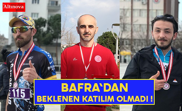 BAFRA'DAN BEKLENEN KATILIM OLMADI !