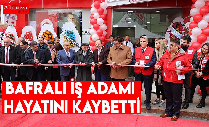 BAFRALI İŞ ADAMI HAYATINI KAYBETTİ