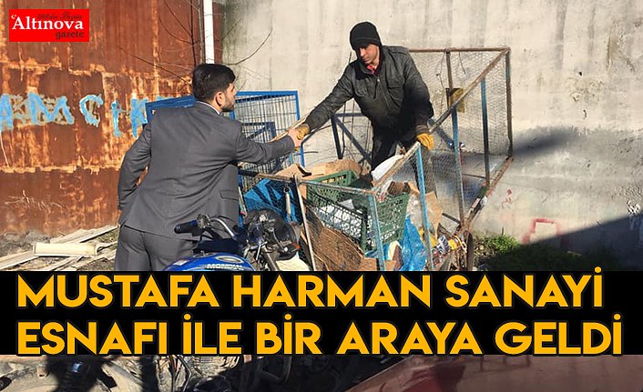 BELEDİYE BAŞKAN ADAYI HARMAN SANAYİ ESNAFI İLE BİR ARAYA GELDİ