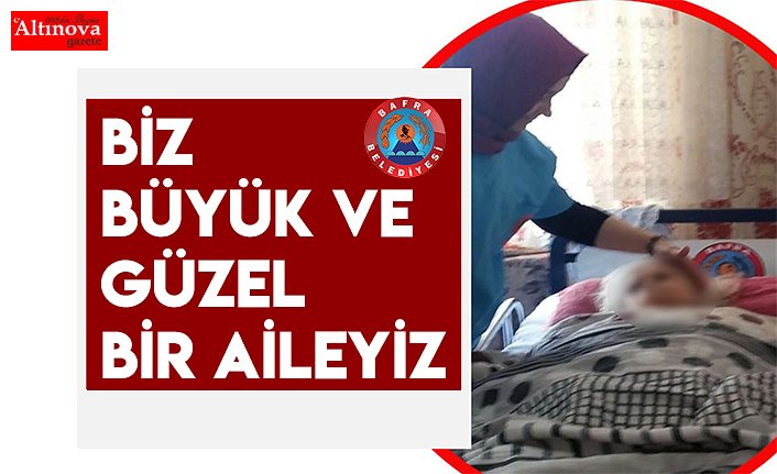 BİZ BÜYÜK VE GÜZEL BİR AİLEYİZ