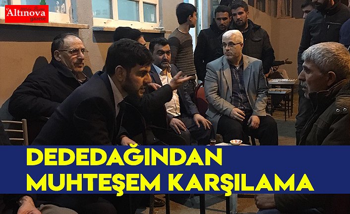 Dededağından muhteşem karşılama 