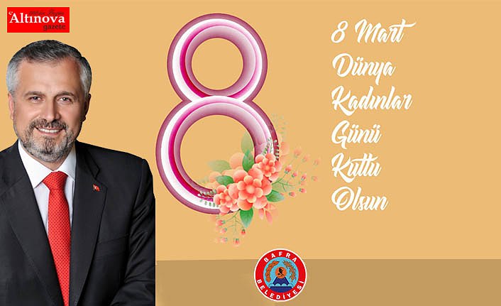 HAMİT KILIÇ'IN 8 MART DÜNYA KADINLAR GÜNÜ MESAJI 