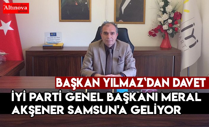 İYİ Parti Genel Başkanı Meral Akşener Samsun'a geliyor