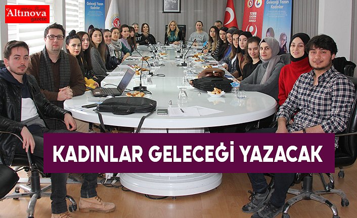 KADINLAR GELECEĞİ YAZACAK