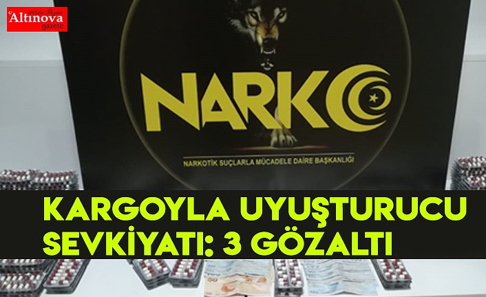 Kargoyla uyuşturucu sevkiyatı: 3 gözaltı