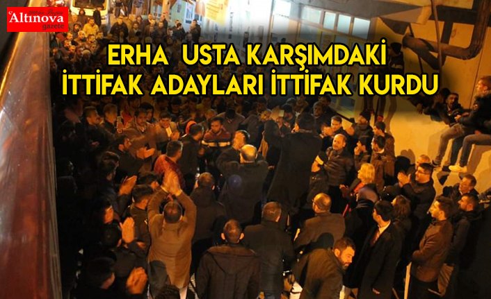 KARŞIMDAKİ İTTİFAK ADAYLARI İTTİFAK KURDU