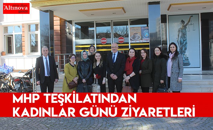 MHP Teşkilatından Kadınlar Günü Ziyaretleri