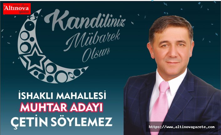 Muhtar Adayı Çetin Söylemez  Regaip Kandili mesajı
