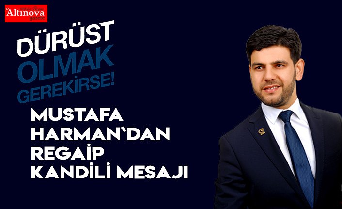 Mustafa Harman`dan Regaip Kandili mesajı