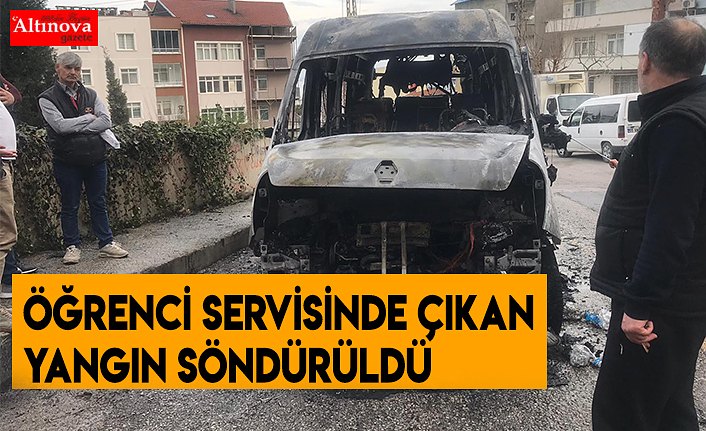 Öğrenci servisinde çıkan yangın söndürüldü