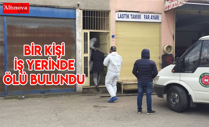 Samsun'da bir kişi iş yerinde ölü bulundu