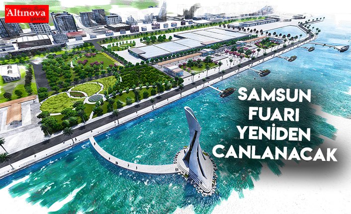 Samsun Fuarı yeniden canlanacak
