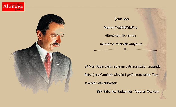Şehit Lider Muhsin Yazıcıoğlu  Bafra`da anılıyor
