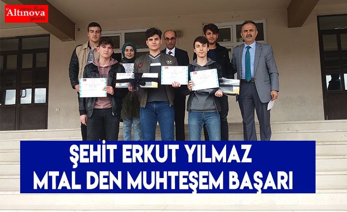 Şehit Erkut Yılmaz MTAL den muhteşem başarı