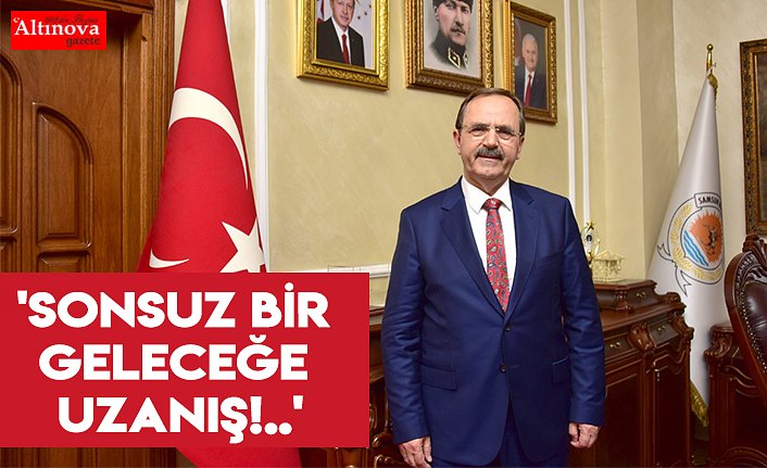 'SONSUZ BİR GELECEĞE UZANIŞ!..'