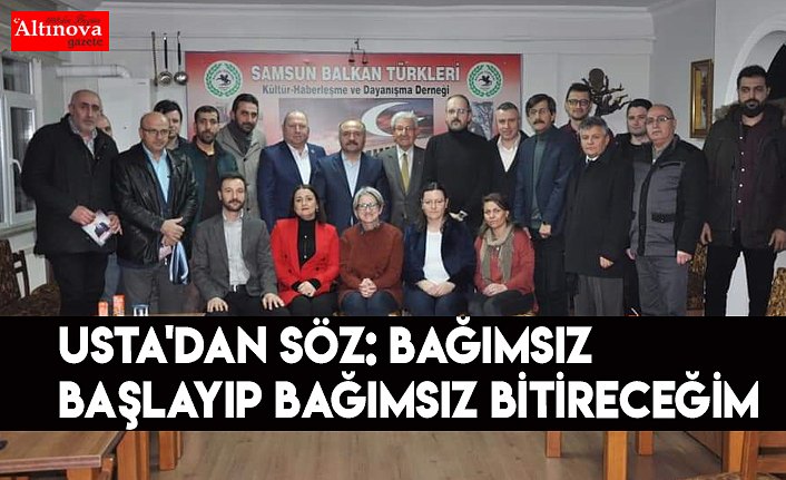 USTA'DAN SÖZ: BAĞIMSIZ BAŞLAYIP BAĞIMSIZ BİTİRECEĞİM