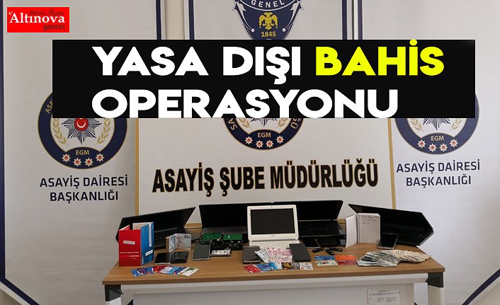 Yasa dışı bahis operasyonu