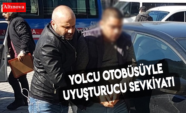 Yolcu otobüsüyle uyuşturucu sevkiyatı