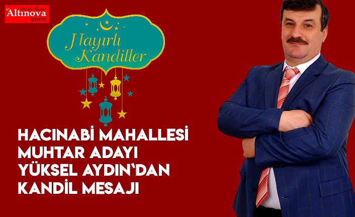 Yüksel Aydın`dan Regaip Kandili mesajı