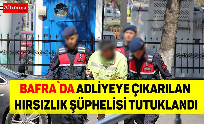 Adliyeye çıkarılan hırsızlık şüphelisi tutuklandı