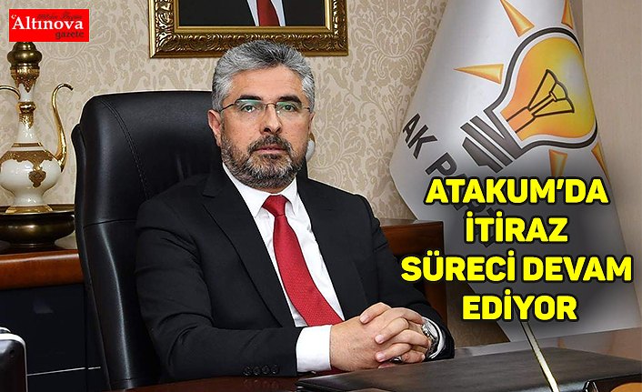 ATAKUM’DA İTİRAZ SÜRECİ DEVAM EDİYOR