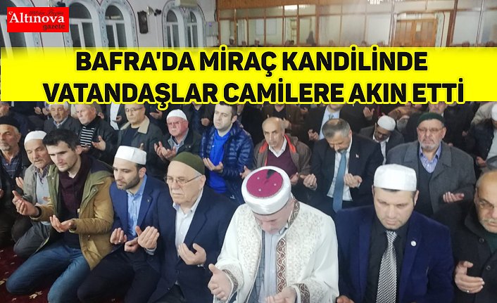Bafra'da Miraç Kandilinde Vatandaşlar Camilere Akın Etti