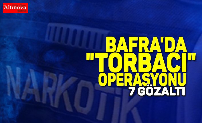 Bafra'da "torbacı" operasyonu