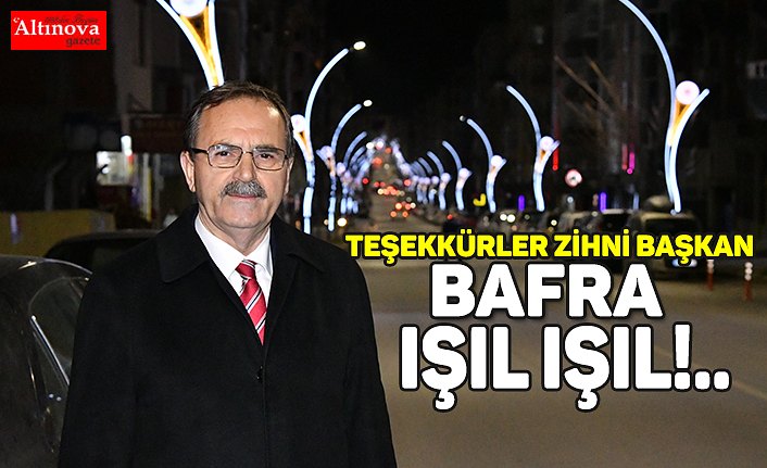 BAFRA IŞIL IŞIL!..'