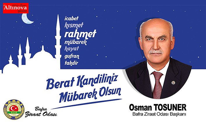 BAFRA ZİRAAT ODASI BAŞKANI TOSUNER BERAT KANDİLİ'Nİ KUTLADI